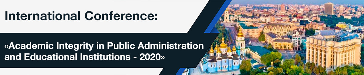 INTERNATIONAL CONFERENCE ON ACADEMIC INTEGRITY IN PUBLIC ADMINISTRATION AND EDUCATIONAL INSTITUTIONS-2020